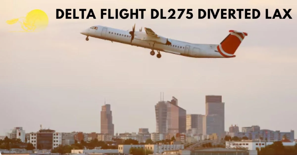 Keyword: Delta Flight DL275 Diverted LAX

