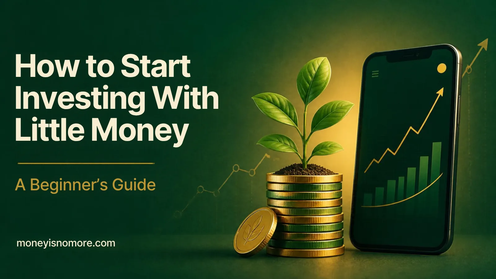 How to Start Investing With Little Money: A Beginner’s Guide